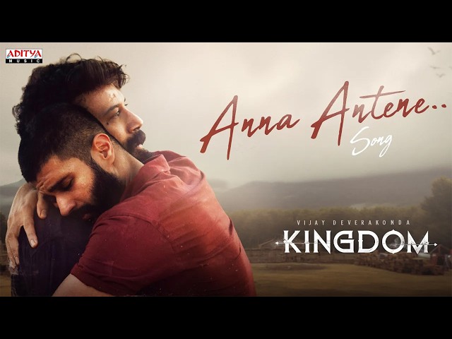 Kingdom - Anna Antene Song | Vijay Deverakonda, Satya Dev | Anirudh Ravichander | Gowtam Tinnanuri