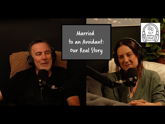 Married to an Avoidant: Our Real Story - Episode 76