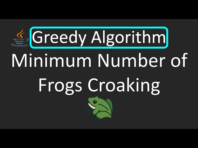 LeetCode -1419. Minimum Number of Frogs Croaking | Greedy Algorithm | Java