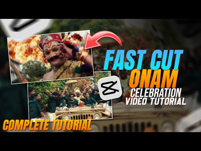 FAST CUT ONAM CELEBRATION VIDEO TUTORIAL USING CAPCUT | ONAM CELEBRATION REELS VIDEO MAKING | CAPCUT