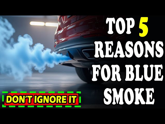 5 Causes of Blue Smoke from the Exhaust _The Last One Will Shock You!