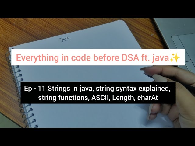 Ep - 11 Strings in java, string syntax explained, string functions, ASCII, Length, charAt
