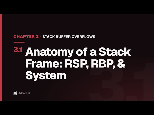 3.1 Anatomy of a Stack Frame: RSP, RBP, & System | Stack Buffer Overflows & Control Flow Hijacking