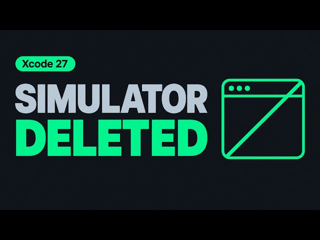 Xcode 27 Simulator Is Gone: Simulator is Missing so Where Everything Moved?