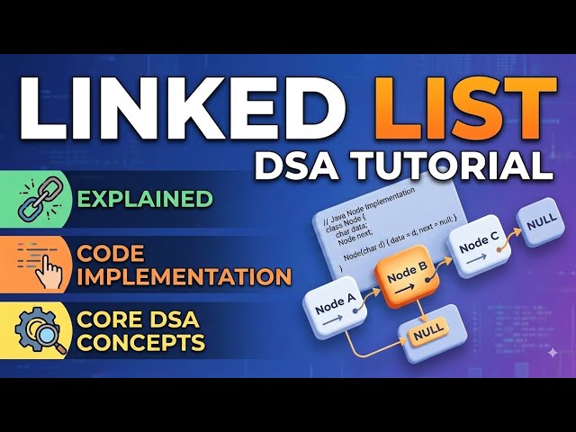 Linked List Data Structure Explained | Core Concepts & Code Implementation