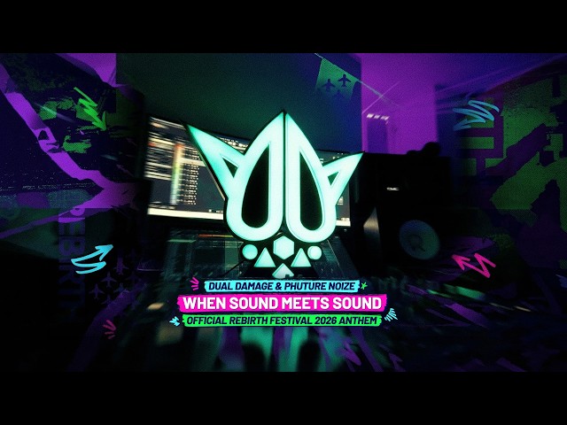Dual Damage & Phuture Noize - When Sound Meets Sound (Official REBiRTH Festival 2026 Anthem)