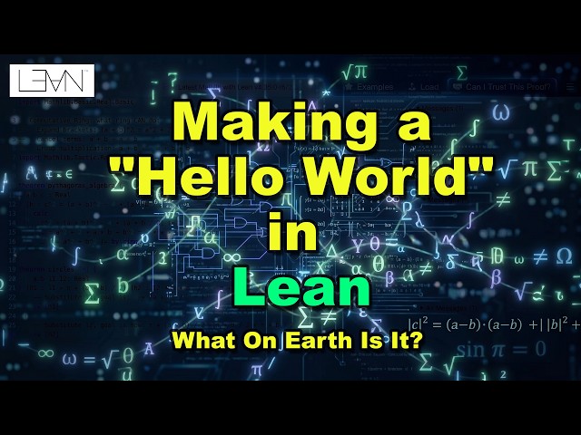 What On Earth Is Lean? (The Language That Proves Math)