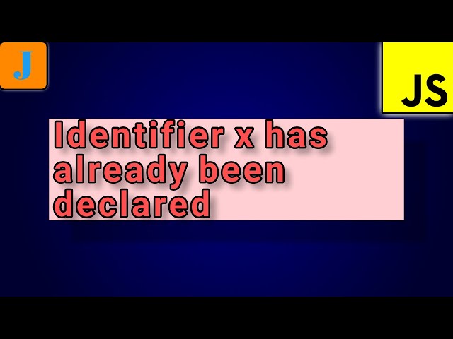 Uncaught SyntaxError: Identifier x has already been declared | JavaScript Errors