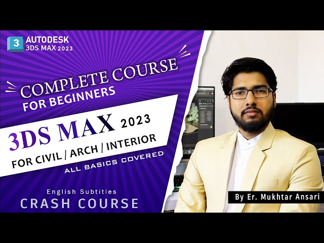 Complete 3DS MAX 2023 Course  For Beginners [ CRASH COURSE ] CIVIL / ARCH / INTERIOR