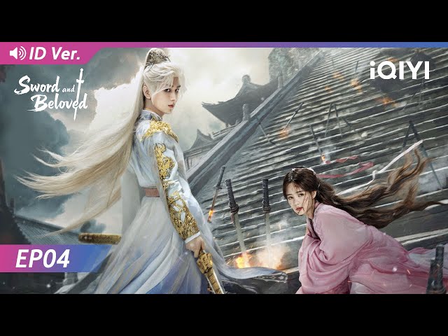 【INDO DUB】Sword and Beloved EP04 | Cheng Yi, Li Yitong | iQIYI Indonesia