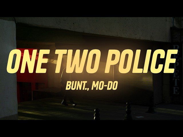 BUNT., Mo-Do - One Two Police (Text/Lyrics)