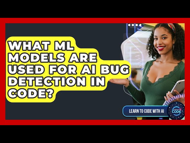 What ML Models Are Used For AI Bug Detection In Code? - Learning To Code With AI