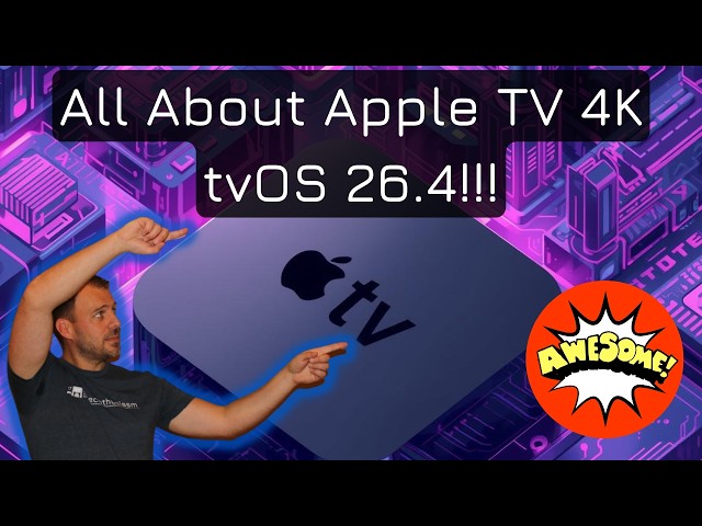 What You Need to Know About Apple TV 4K tvOS 26.4 | Available Now!