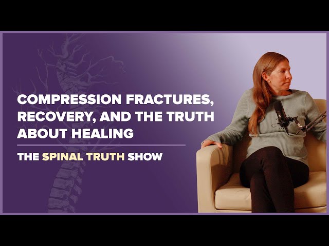 Compression Fractures, Recovery, and the Truth About Healing