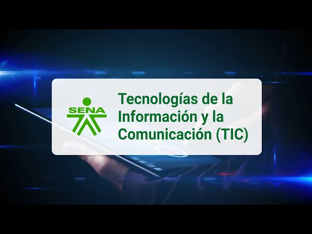 Tecnologías de la Información y la Comunicación (TIC)