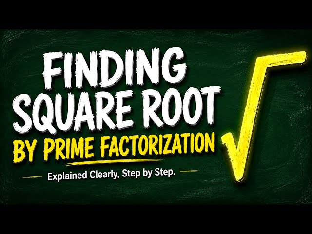  How to Find Square Root Easily | Prime Factorization Method