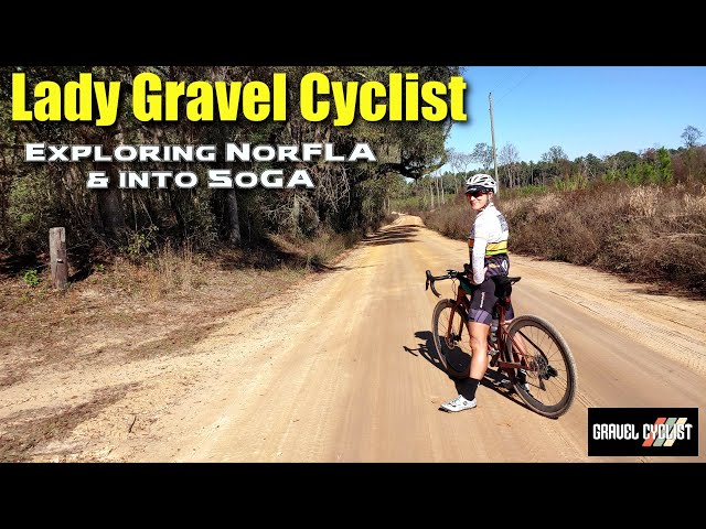 Lady Gravel Cyclist: Exploring NorFLA & into SoGA