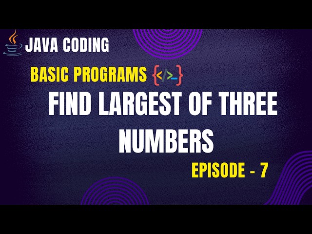 Find Largest of Three Numbers in Java | Java Coding - Episode 7 | PrepLoop
