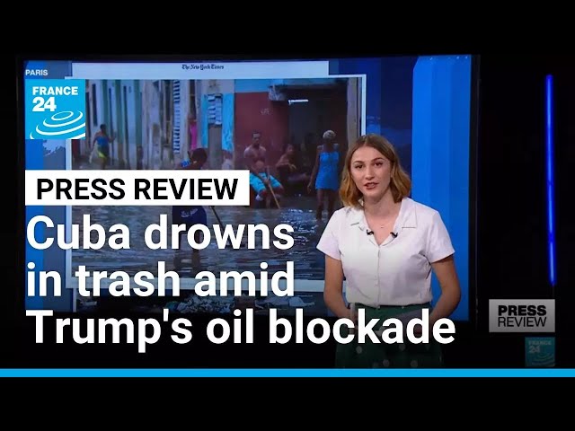 Trump's oil blockade on Cuba aggravates Havana's garbage crisis • FRANCE 24 English