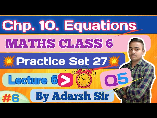 Equations - Practice Set 27 ll Lecture 6 ll Class 6 Maharashtra board #AdarshTutorials #Equations