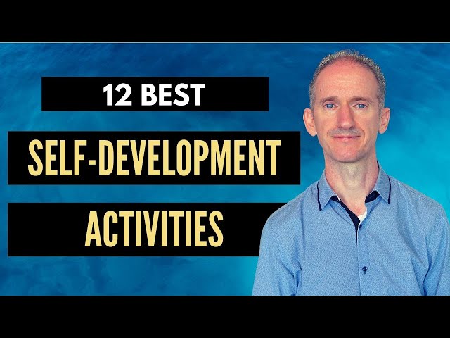 The 12 Best Self Development Activities That Will Change Your Life