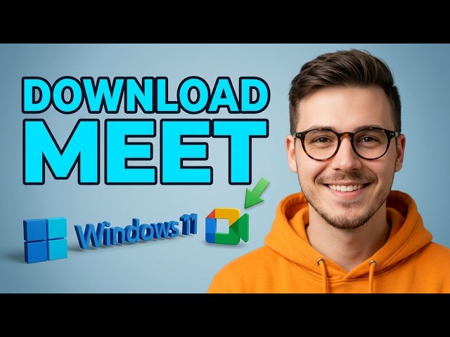 How to Download Google Meet For PC Windows 11/10 [2026 Tutorial for Beginners]