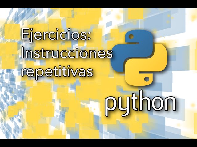 Python: Ejercicios resueltos de instrucciones repetitivas | TechKrowd