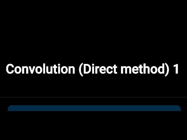 convolution (Direct method) part 1