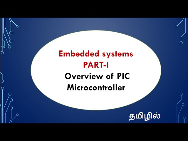 Embedded systems - Part-I - Overview of PIC Microcontroller - EFU