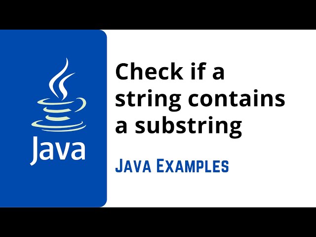 Java Program to Check if a string contains a substring | Java Programming Examples