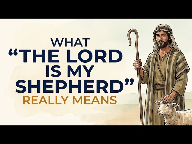 What “The LORD Is My Shepherd” Really Means: The Hidden Power in Psalm 23