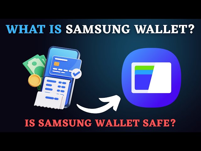 What is Samsung Wallet App? Everything You Need to Know