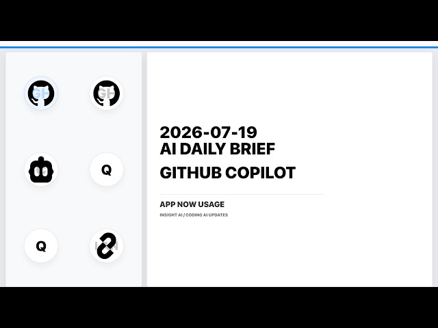2026-07-19 | AI Daily Brief | GitHub Copilot app now available in the usage metrics | Insight AI