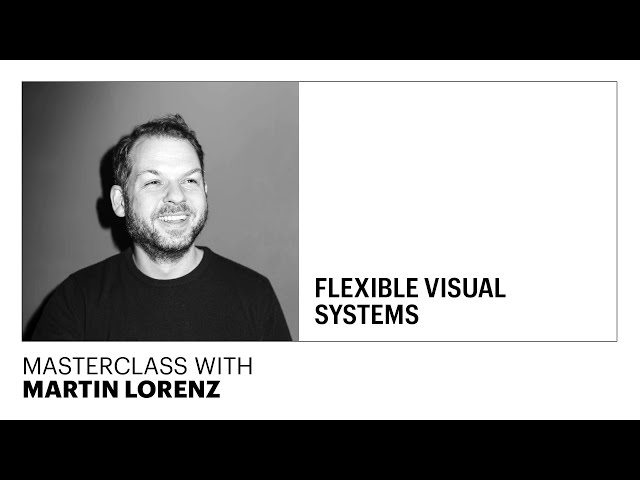 Flexible Visual Systems - MASTERCLASS with Martin Lorenz - LABASAD