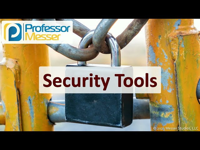 Security Tools - CompTIA Security+ SY0-701 - 4.4