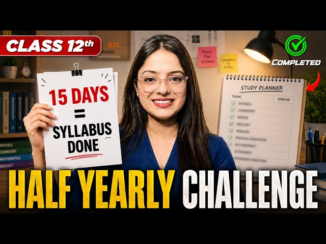 Class 12 Half Yearly Exams STRATEGY to Score 95%+ 🔥| 15 Days HARD CHALLENGE | Noobs STAY AWAY