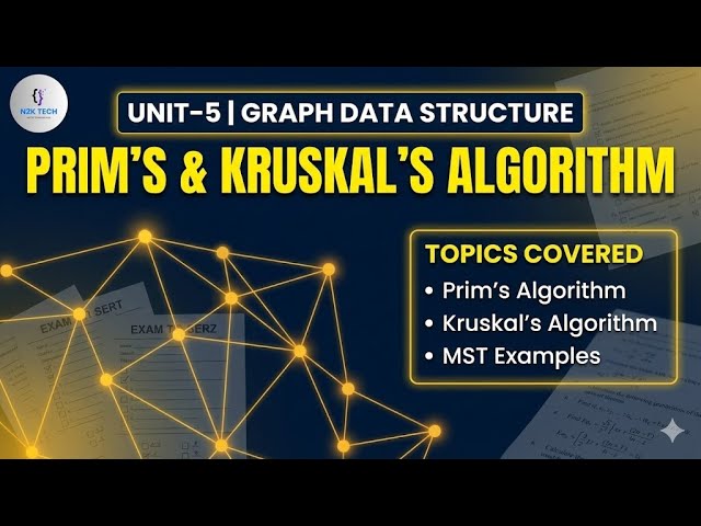 DSA Unit 5 Part-3: Prim’s & Kruskal’s Algorithm | MST Examples Explained