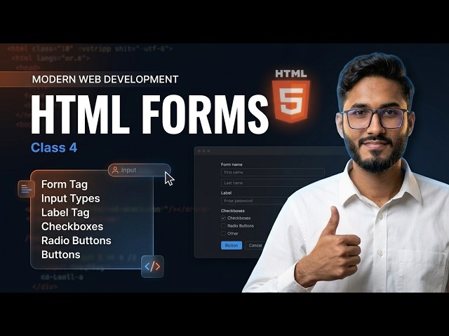 Modern Web Development 2026 | HTML Forms Complete Tutorial | Form, Input, Label & Buttons | Class 4