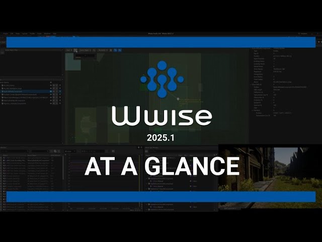 Wwise 2025.1 New Features At a Glance