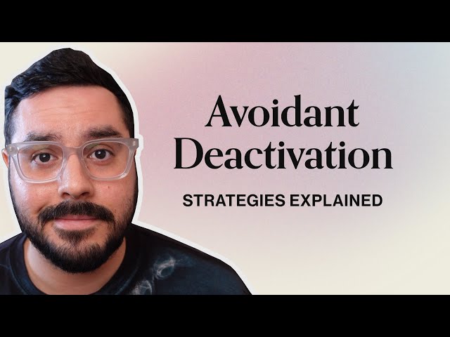 Avoidant Deactivation Strategies Explained | Dismissive Avoidant