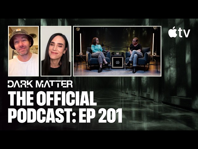 Dark Matter — The Official Podcast: Episode 201 | Apple TV