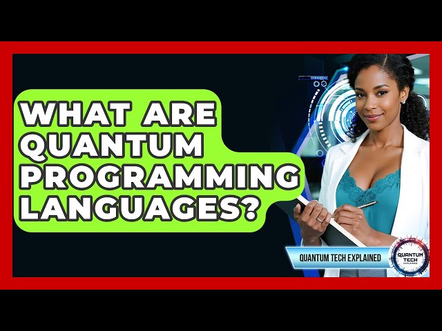 What Are Quantum Programming Languages? - Quantum Tech Explained
