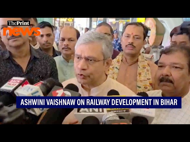 'Railway development is taking place in Bihar in a very new way': Ashwini Vaishnaw