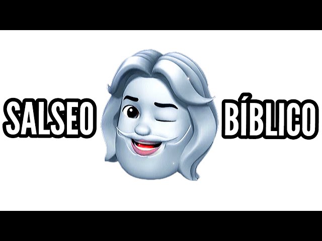 SALSEO  BÍBLICO (Todos los episodios)