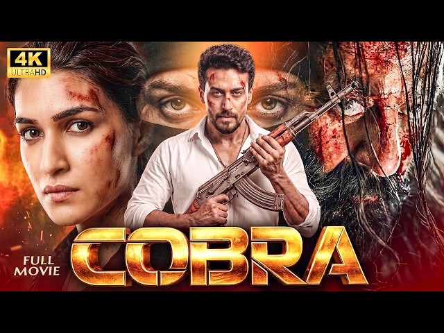 COBRA Full Movie | Tiger Shroff, Kriti Sanon | New Blockbuster Bollywood Superhit Action Movies 2026