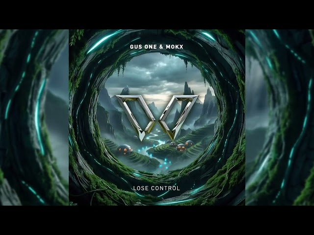 Gus One & MOKX - Lose Control