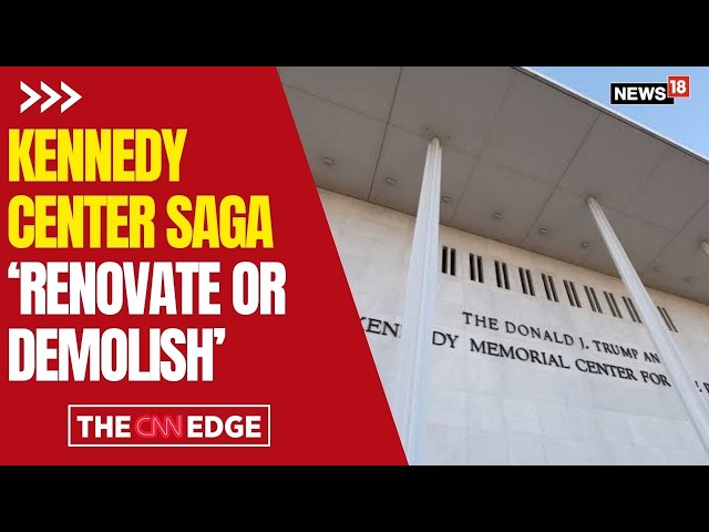 Trump Administration Warns Kennedy Center Could Be Demolished If Court Blocks Renovation | N18G