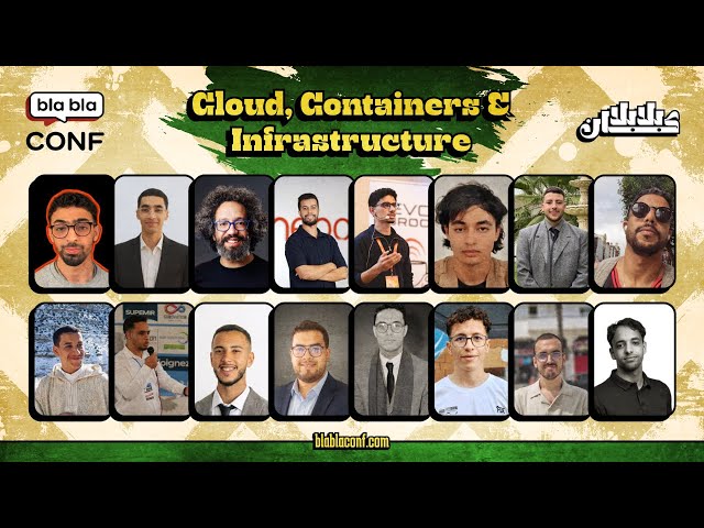 BlablaConf 6.0 Day 4 - Cloud, Containers & Infrastructure 🇲🇦 بلابلاكان - اليوم الرابع