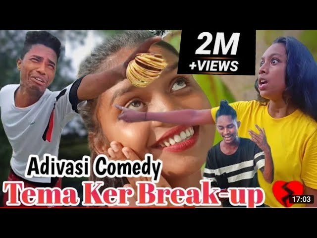 Tema ker Break up 💔.| New Adivasi Comedy video.|Adivasi romentic comedy video. Direct by Elan Tanti.