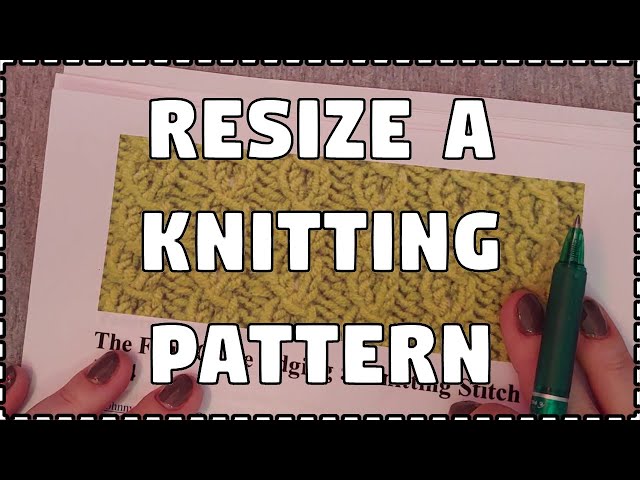 How To RESIZE A KNITTING PATTERN - How Much Yarn Do You Need?